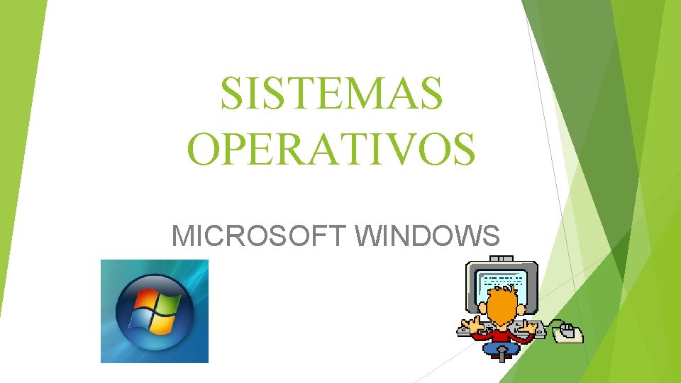 SISTEMAS OPERATIVOS MICROSOFT WINDOWS 