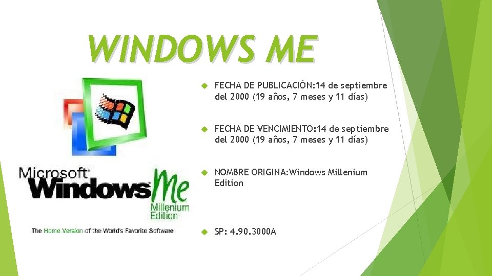 WINDOWS ME FECHA DE PUBLICACIÓN: 14 de septiembre del 2000 (19 años, 7 meses