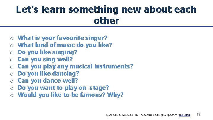 Let’s learn something new about each other o o o o o What is