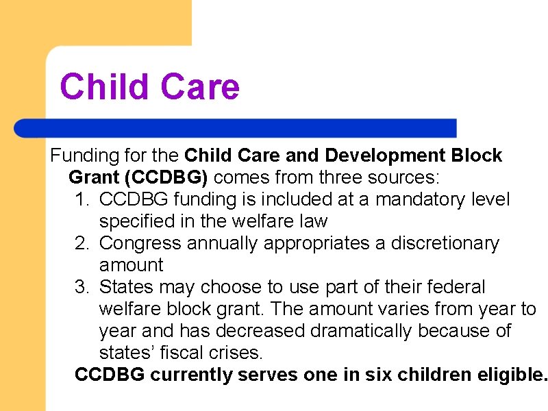 Child Care Funding for the Child Care and Development Block Grant (CCDBG) comes from