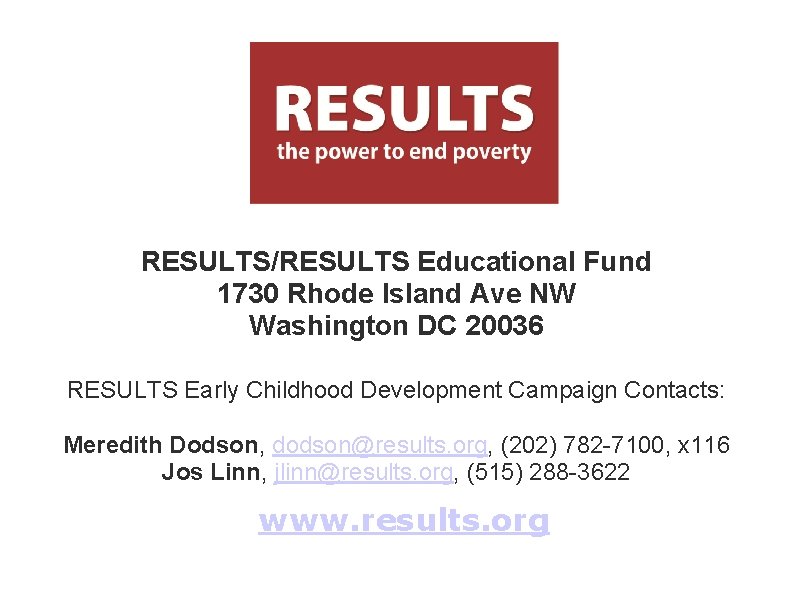 RESULTS/RESULTS Educational Fund 1730 Rhode Island Ave NW Washington DC 20036 RESULTS Early Childhood