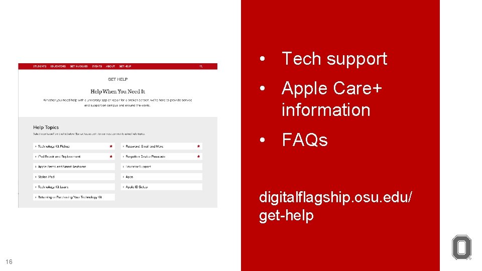  • Tech support • Apple Care+ information • FAQs digitalflagship. osu. edu/ get-help