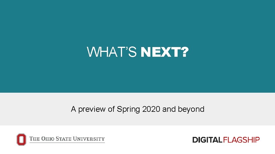 WHAT’S NEXT? A preview of Spring 2020 and beyond 