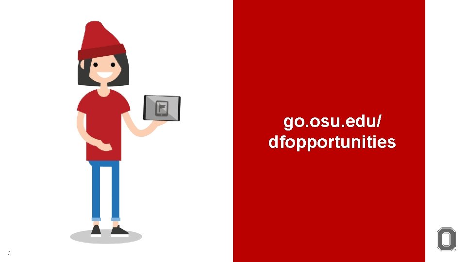 go. osu. edu/ dfopportunities 7 