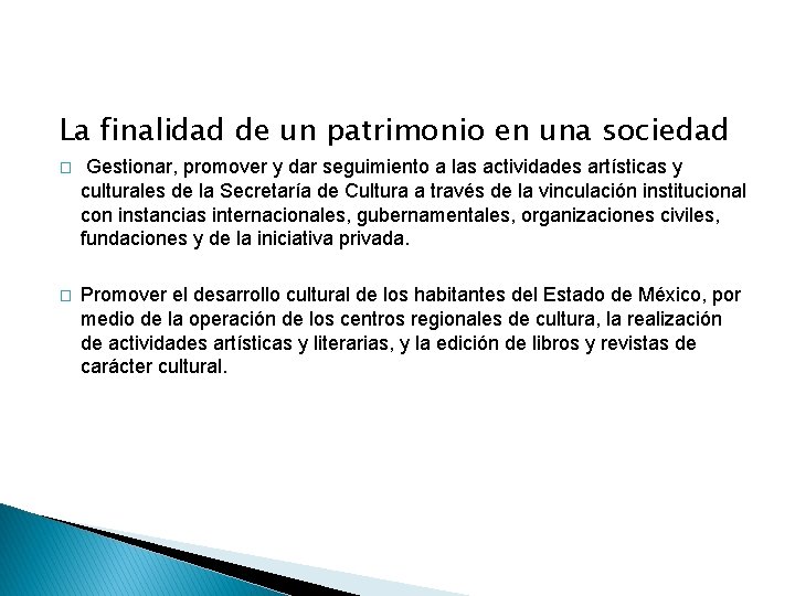 La finalidad de un patrimonio en una sociedad � Gestionar, promover y dar seguimiento