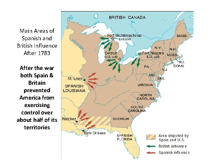 Main Areas of Spanish and British Influence After 1783 After the war both Spain