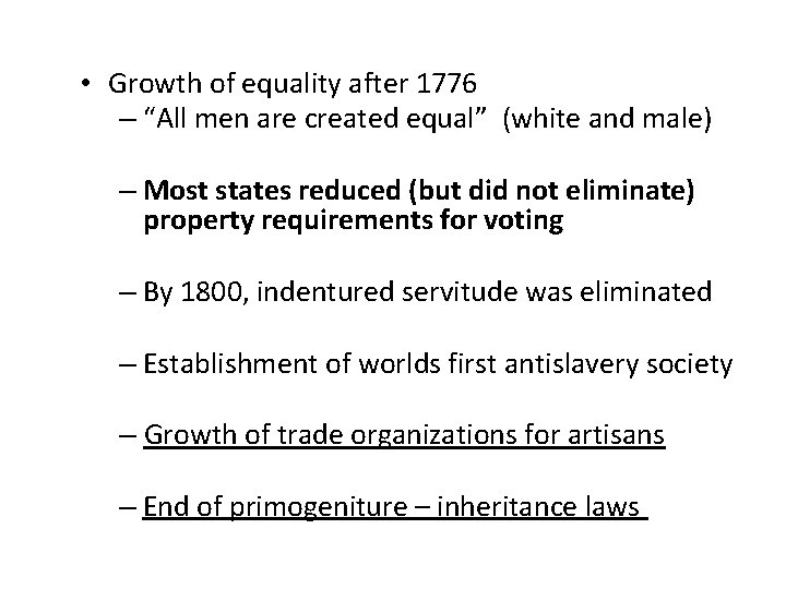  • Growth of equality after 1776 – “All men are created equal” (white