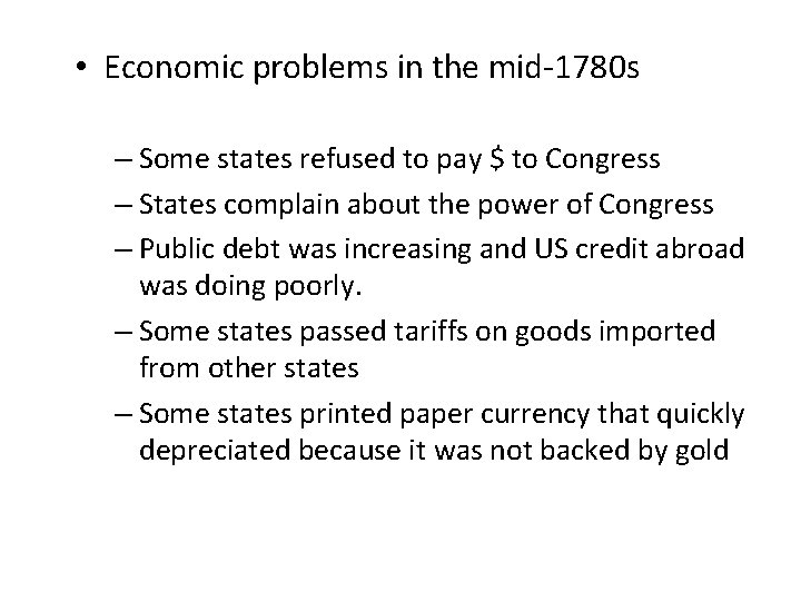  • Economic problems in the mid-1780 s – Some states refused to pay