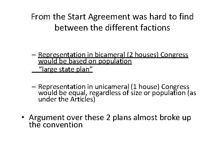 From the Start Agreement was hard to find between the different factions • Virginia