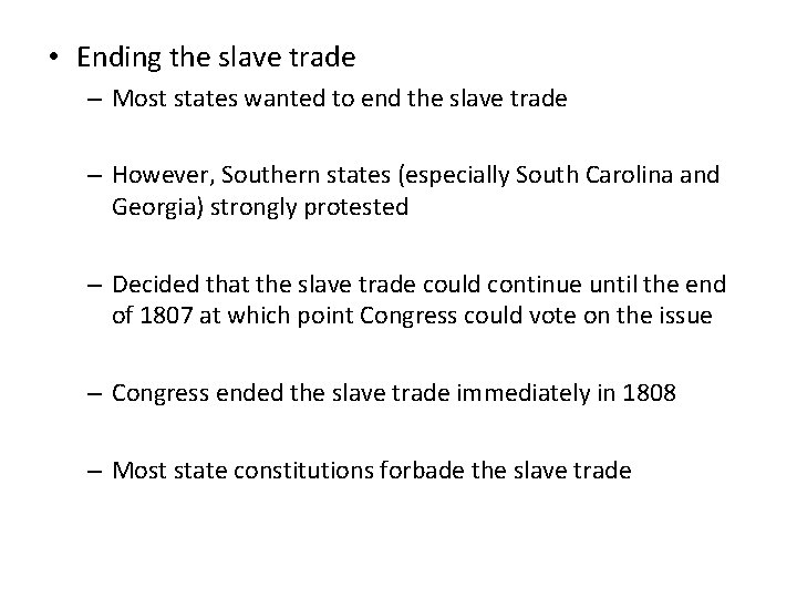  • Ending the slave trade – Most states wanted to end the slave