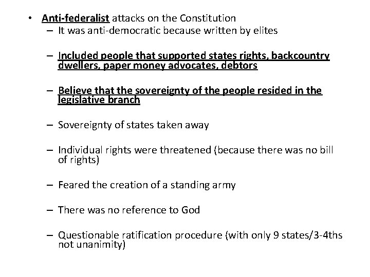  • Anti-federalist attacks on the Constitution – It was anti-democratic because written by