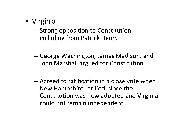  • Virginia – Strong opposition to Constitution, including from Patrick Henry – George