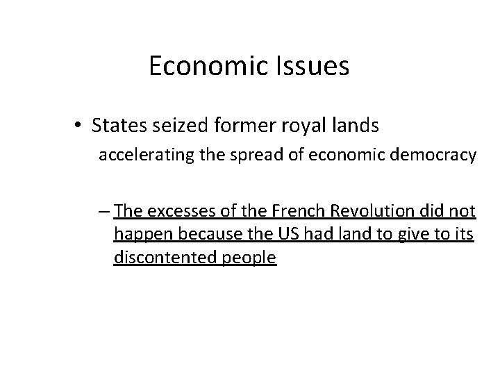 Economic Issues • States seized former royal lands accelerating the spread of economic democracy