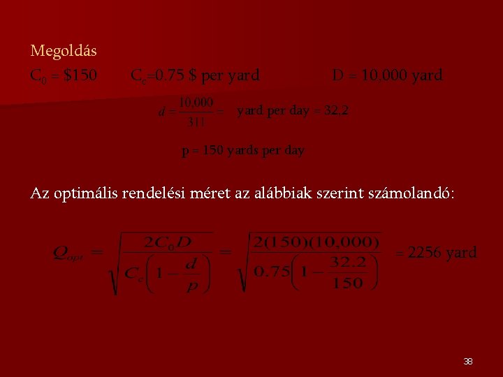 Megoldás C 0 = $150 Cc=0. 75 $ per yard D = 10, 000