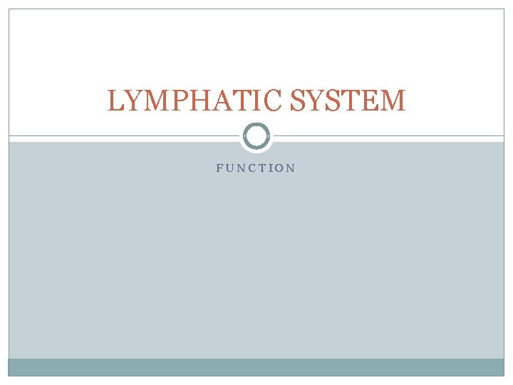 LYMPHATIC SYSTEM FUNCTION 