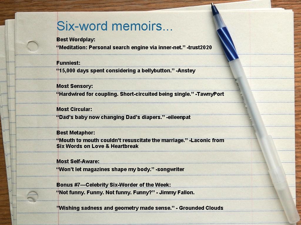 Writing a sixword memoir In order to narrow