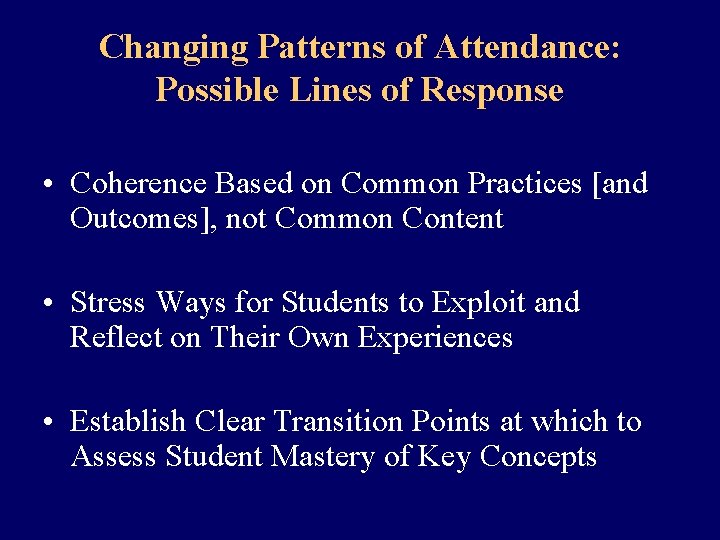 Changing Patterns of Attendance: Possible Lines of Response • Coherence Based on Common Practices