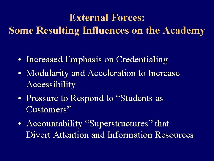 External Forces: Some Resulting Influences on the Academy • Increased Emphasis on Credentialing •