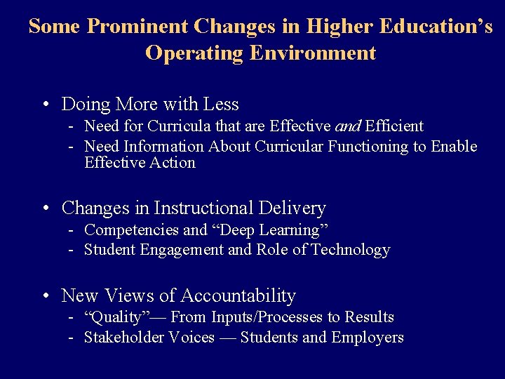 Some Prominent Changes in Higher Education’s Operating Environment • Doing More with Less -