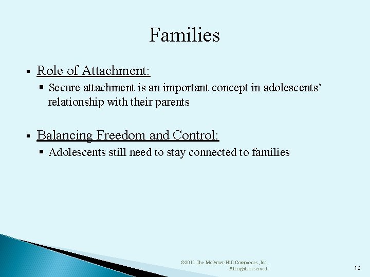 Families § Role of Attachment: § Secure attachment is an important concept in adolescents’