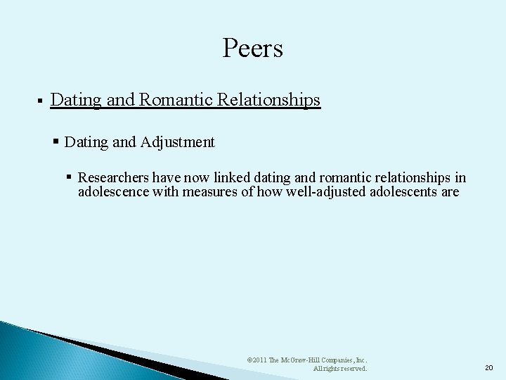 Peers § Dating and Romantic Relationships § Dating and Adjustment § Researchers have now