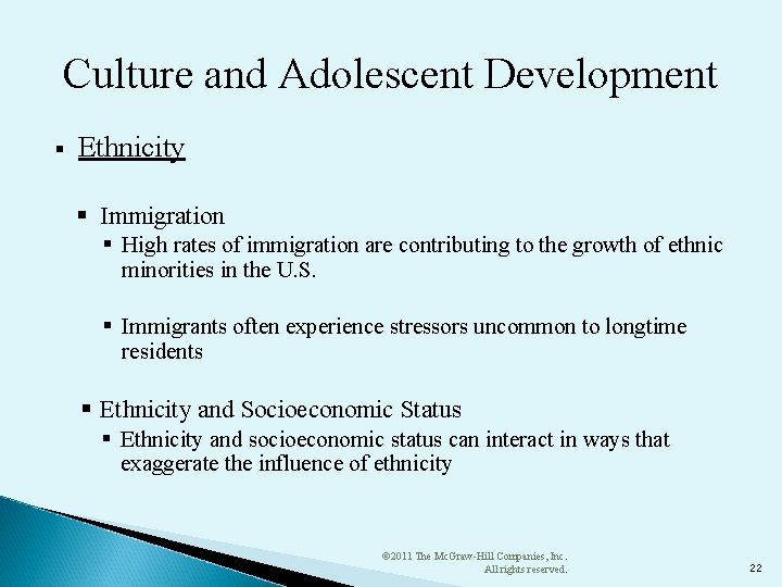 Culture and Adolescent Development § Ethnicity § Immigration § High rates of immigration are