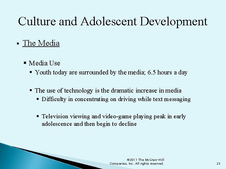 Culture and Adolescent Development § The Media § Media Use § Youth today are