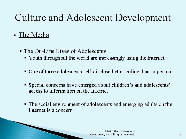 Culture and Adolescent Development § The Media § The On-Line Lives of Adolescents §