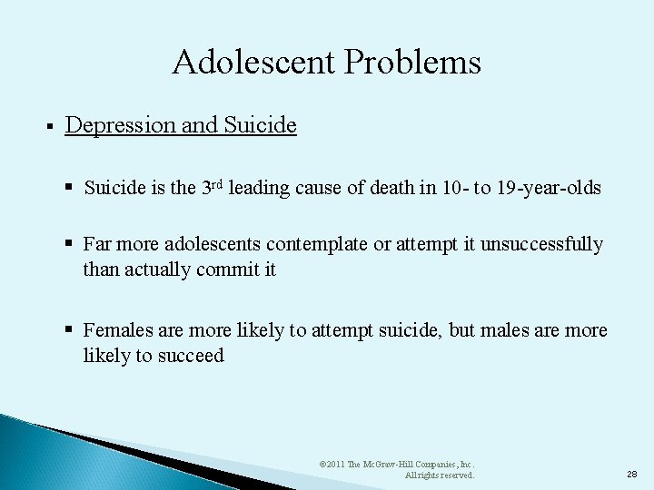 Adolescent Problems § Depression and Suicide § Suicide is the 3 rd leading cause
