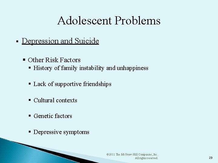 Adolescent Problems § Depression and Suicide § Other Risk Factors § History of family Adolescent Problems § Depression and Suicide § Other Risk Factors § History of family