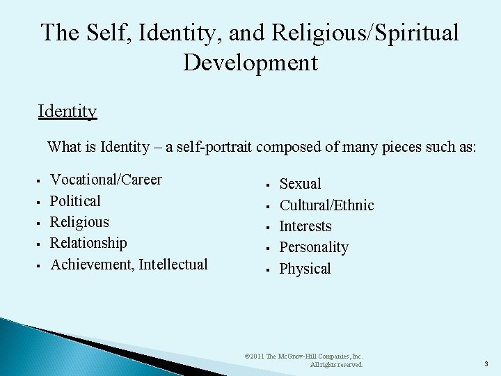 The Self, Identity, and Religious/Spiritual Development Identity What is Identity – a self-portrait composed