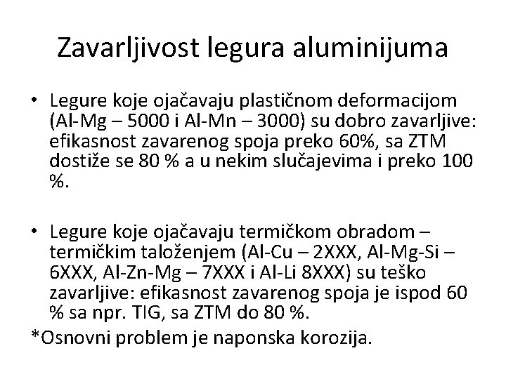 Zavarljivost legura aluminijuma • Legure koje ojačavaju plastičnom deformacijom (Al-Mg – 5000 i Al-Mn