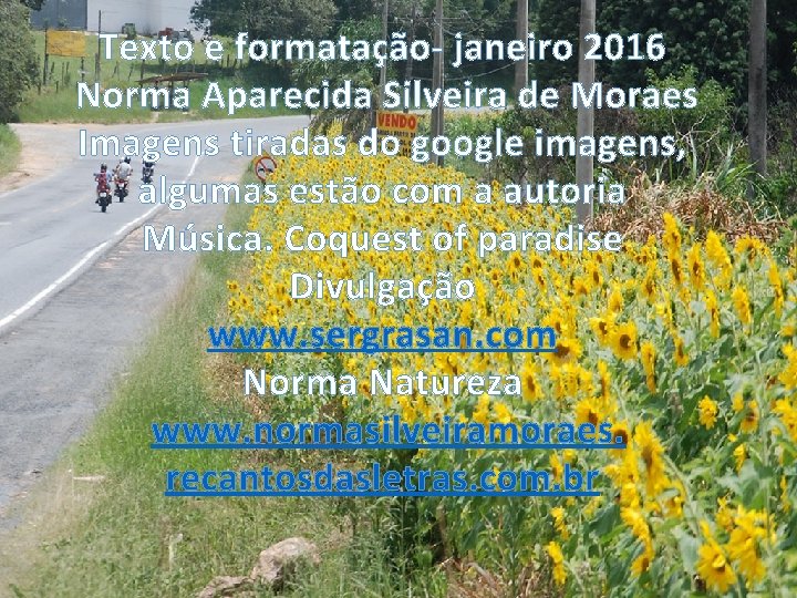 Texto e formatação- janeiro 2016 Norma Aparecida Silveira de Moraes Imagens tiradas do google