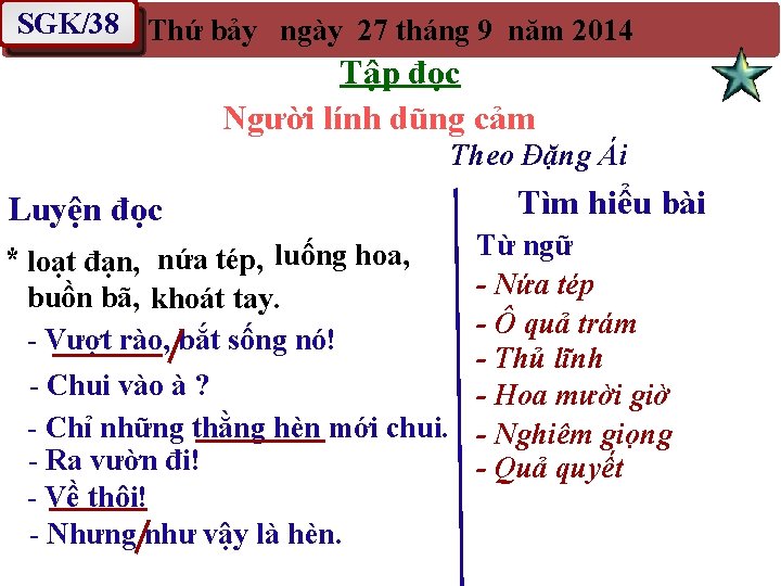 SGK/38 Thứ bảy ngày 27 tháng 9 năm 2014 Tập đọc Người lính dũng