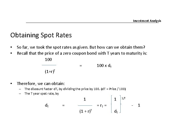 Investment Analysis Obtaining Spot Rates • • So far, we took the spot rates