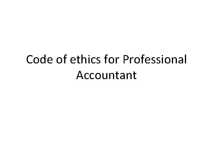 Code of ethics for Professional Accountant 