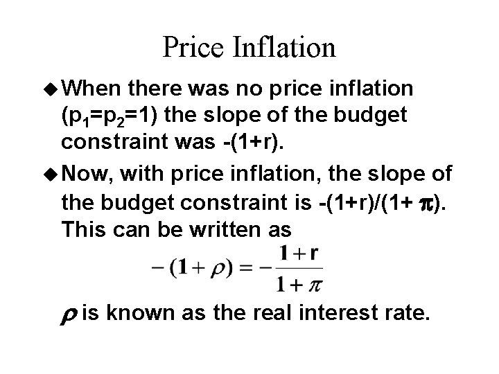 Price Inflation u When there was no price inflation (p 1=p 2=1) the slope