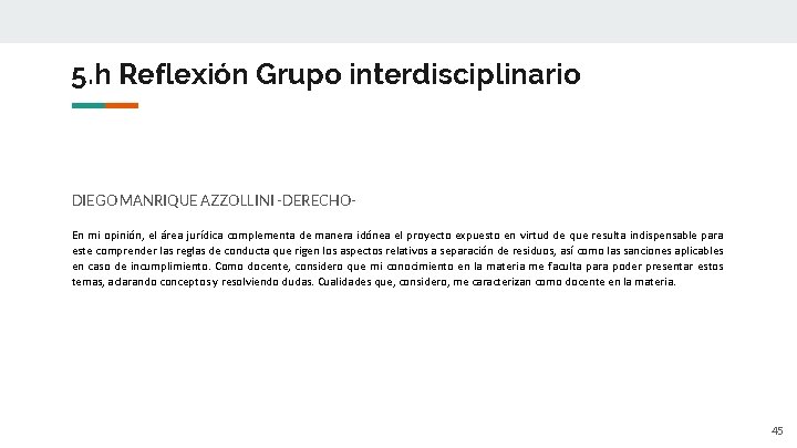 5. h Reflexión Grupo interdisciplinario DIEGO MANRIQUE AZZOLLINI -DERECHOEn mi opinión, el área jurídica