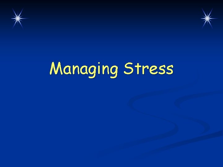 Managing Stress 