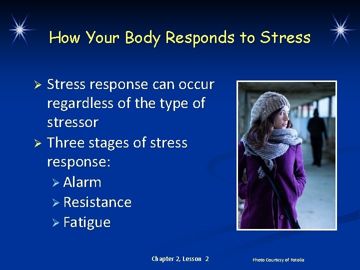 How Your Body Responds to Stress response can occur regardless of the type of