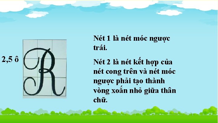 Nét 1 là nét móc ngược trái. 2, 5 ô Nét 2 là nét