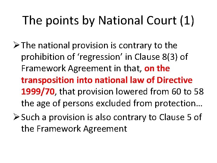 The points by National Court (1) Ø The national provision is contrary to the The points by National Court (1) Ø The national provision is contrary to the