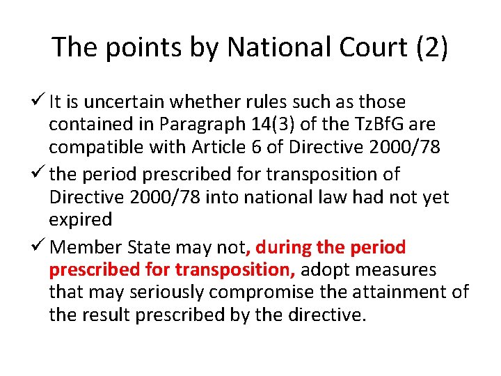 The points by National Court (2) ü It is uncertain whether rules such as The points by National Court (2) ü It is uncertain whether rules such as