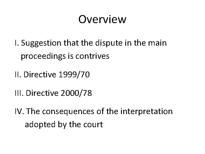 Overview I. Suggestion that the dispute in the main proceedings is contrives II. Directive Overview I. Suggestion that the dispute in the main proceedings is contrives II. Directive