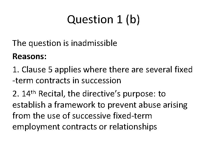 Question 1 (b) The question is inadmissible Reasons: 1. Clause 5 applies where there Question 1 (b) The question is inadmissible Reasons: 1. Clause 5 applies where there