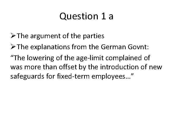Question 1 a Ø The argument of the parties Ø The explanations from the Question 1 a Ø The argument of the parties Ø The explanations from the