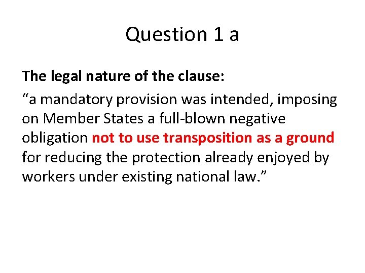 Question 1 a The legal nature of the clause: “a mandatory provision was intended, Question 1 a The legal nature of the clause: “a mandatory provision was intended,