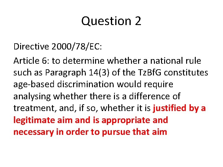 Question 2 Directive 2000/78/EC: Article 6: to determine whether a national rule such as Question 2 Directive 2000/78/EC: Article 6: to determine whether a national rule such as
