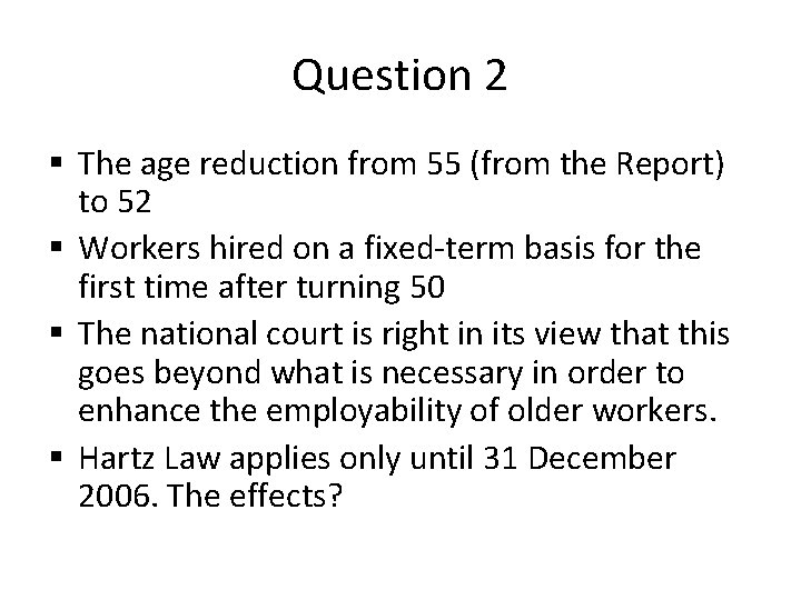 Question 2 § The age reduction from 55 (from the Report) to 52 § Question 2 § The age reduction from 55 (from the Report) to 52 §