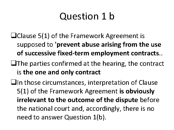 Question 1 b q. Clause 5(1) of the Framework Agreement is supposed to 'prevent Question 1 b q. Clause 5(1) of the Framework Agreement is supposed to 'prevent